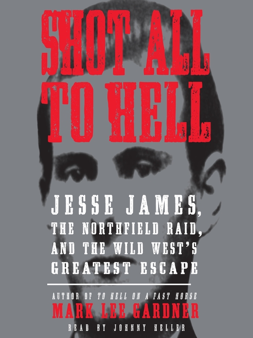Title details for Shot All to Hell by Mark Lee Gardner - Wait list